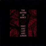 The Sisters Of Mercy ‎– First And Last And Always (1985)