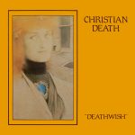 Christian Death ‎– Deathwish (1984)